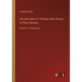 Life and Letters of Thomas Henry Huxley; In Three Volumes: Volume 2 - in large print