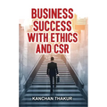 Business Success with Ethics and CSR