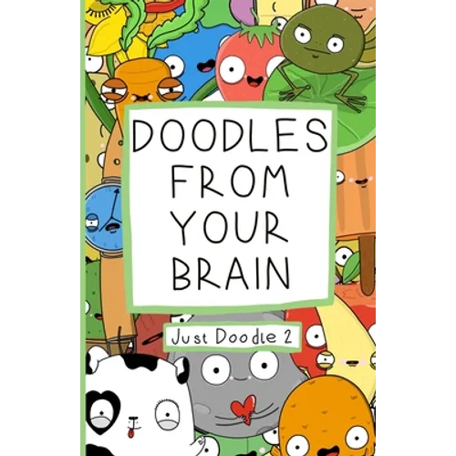 Doodles From Your Brain: Just Doodle 2