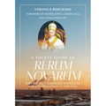 A Pocket Guide to Rerum Novarum: Pope Leo XIII's Landmark Encyclical and Its Application to Our Time
