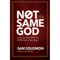 Not the Same God: Is the Qur'an Allah the LORD God of the Bible?