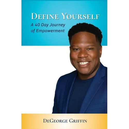 Define Yourself: A 40 Day Journey of Empowerment