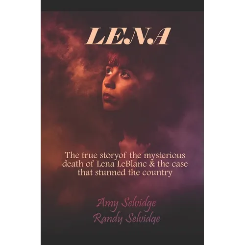 Lena: The True Story of the Murder of Lena LeBlanc