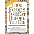 1,000 Foods to Eat Before You Die: A Food Lover's Life List