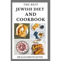 The Best Jewish Diet and Cookbook: Delicious Israeli Cuisine Recipes and Cookbook Includes Food List and Meal Plan