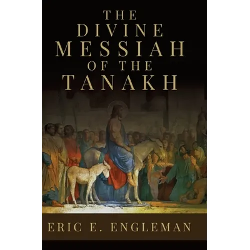 The Divine Messiah of the Tanakh