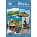 Weird Wessex: A Tourist Guide to 100 Strange and Unusual Sights