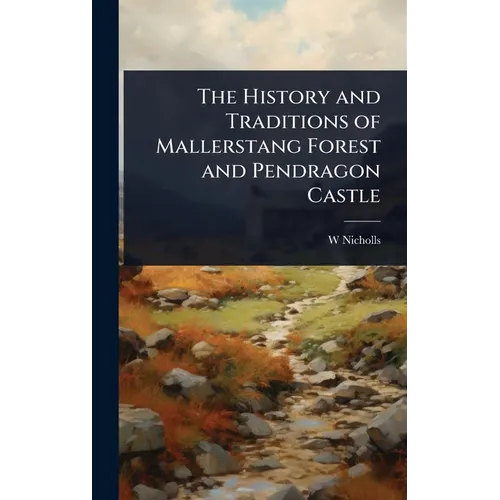 The History and Traditions of Mallerstang Forest and Pendragon Castle