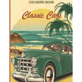 Classic Cars: A Coloring Adventure for Creative adults and kids
