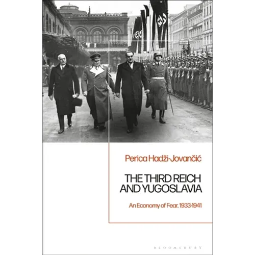 The Third Reich and Yugoslavia: An Economy of Fear, 1933-1941
