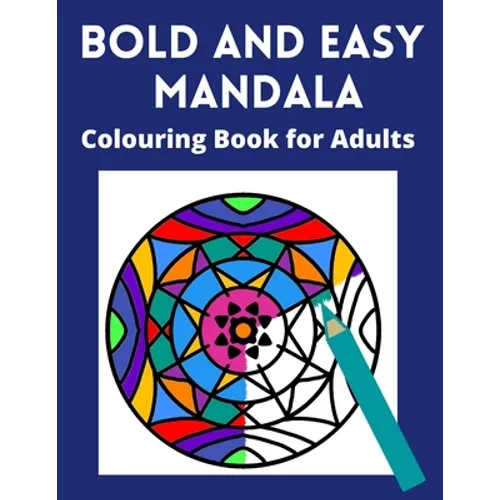 Bold and Easy Mandala Colouring Book for Adults: Large space, Thick lines and simple designs -for visually impaired, seniors and lovers of relaxing co