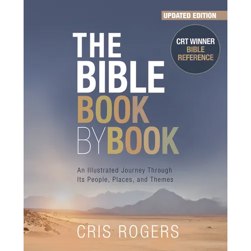 The Bible Book by Book: An Illustrated Journey Through Its People, Places and Themes