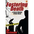Fostering Death: Jesse Damon Crime Novel #2