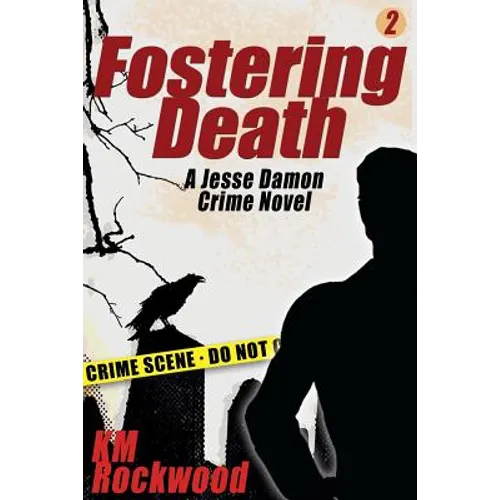 Fostering Death: Jesse Damon Crime Novel #2