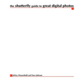 The Shutterfly Guide to Great Digital Photos
