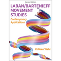 Laban/Bartenieff Movement Studies: Contemporary Applications