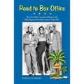 Road to Box Office - The Seven Film Comedies of Bing Crosby, Bob Hope and Dorothy Lamour, 1940-1962