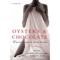Oysters & Chocolate: Erotic Stories of Every Flavor
