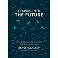 Leaping Into the Future: China and Russia in the New World Tech-Economic Paradigm
