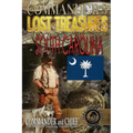 Commander's Lost Treasures You Can Find in South Carolina: Follow the Clues and Find Your FORTUNES!