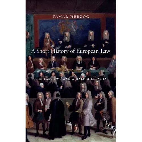 A Short History of European Law: The Last Two and a Half Millennia