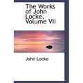 The Works of John Locke, Volume VII