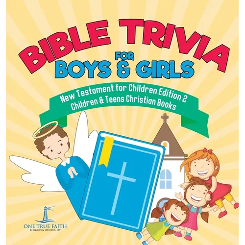 Bible Trivia for Boys & Girls New Testament for Children Edition 2 Children & Teens Christian Books