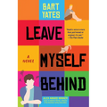Leave Myself Behind: A Coming of Age Novel with Sharp Wit