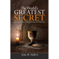 The World's Greatest Secret: How the greatest teaching of Jesus was preserved
