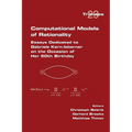 Computational Models of Rationality. Essays Dedicated to Gabriele Kern-Isberner on the occasion of her 60th birthday