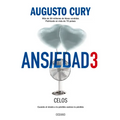 Ansiedad 3. Celos: Cuando El Miedo a la Pérdida Acelera La Pérdida