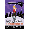 The Witch's Handbook to Catching Werewolves