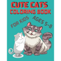 Cute Cats Coloring Book for Kids ages 5-8: Cute Cat Designs to Color for Girls, Boys, and Kids