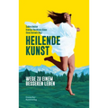Heilende Kunst: Wege Zu Einem Besseren Leben