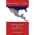 Desperate Trek: One Family's Journey from Honduras to Texas