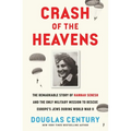 Crash of the Heavens: The Remarkable Story of Hannah Senesh and the Only Military Mission to Rescue Europe's Jews During World War II