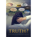 Do You Trust the Truth?: A challenge to the professing Christian
