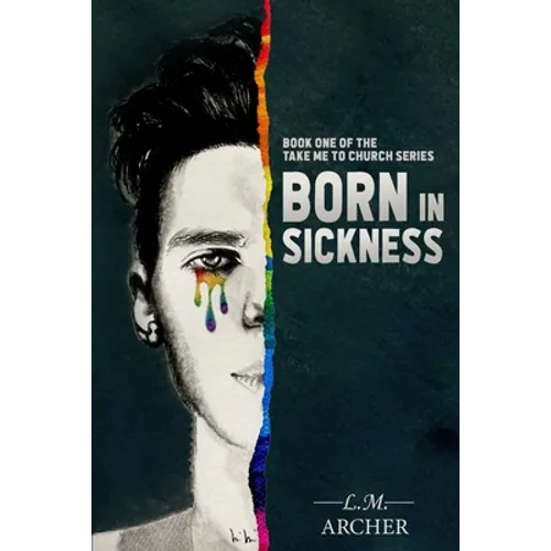 Born in Sickness: Book One of the Take me to Church Series