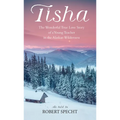Tisha: The Story of a Young Teacher in the Alaska Wilderness