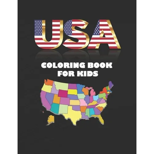USA Coloring Book for Kids: Coloring Book for Toddlers, US states with Maps and flags