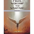 From Worship to Warfare Revised