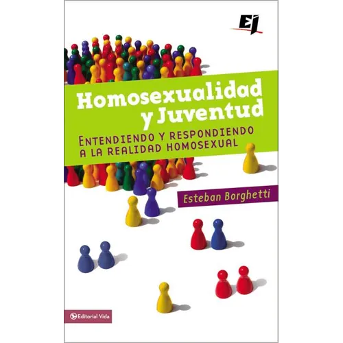 Un Homosexualidad Y Juventud: Entendiendo Y Respondiendo a la Realidad Homosexual