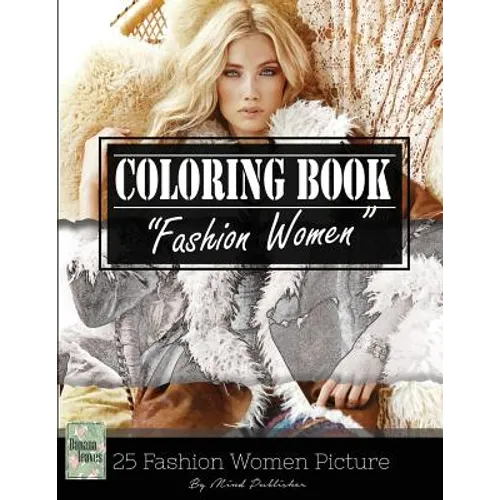 Fashion Woman Sketch Gray Scale Photo Adult Coloring Book, Mind Relaxation Stress Relief: Just added color to release your stress and power brain and