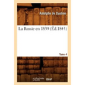 La Russie En 1839. Tome 4 (Éd.1843)