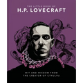 The Little Book of HP Lovecraft: Wit & Wisdom from the Creator of Cthulhu