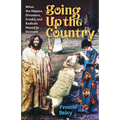 Going Up the Country: When the Hippies, Dreamers, Freaks, and Radicals Moved to Vermont