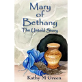 Mary of Bethany the Untold Story