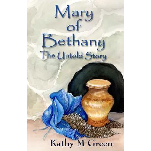 Mary of Bethany the Untold Story
