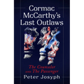 Cormac McCarthy's Last Outlaws: The Counselor and The Passenger