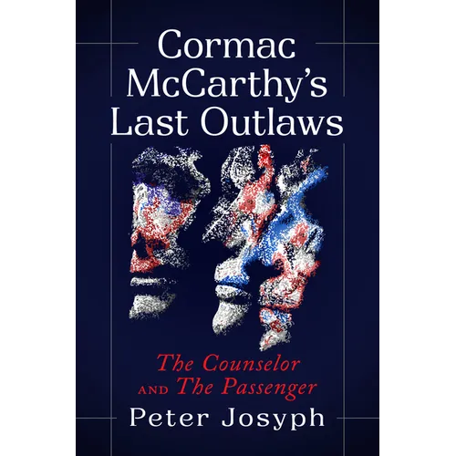 Cormac McCarthy's Last Outlaws: The Counselor and The Passenger